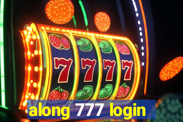 along 777 login